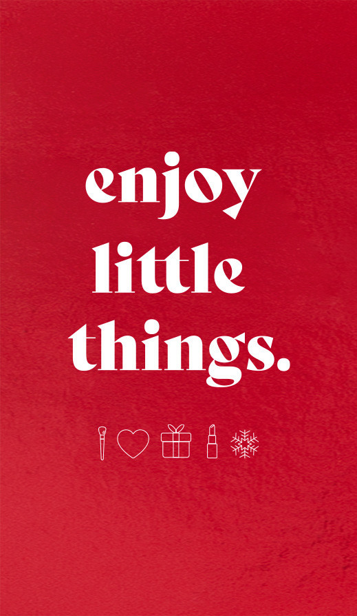 Enjoy Little Things.